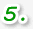 5.